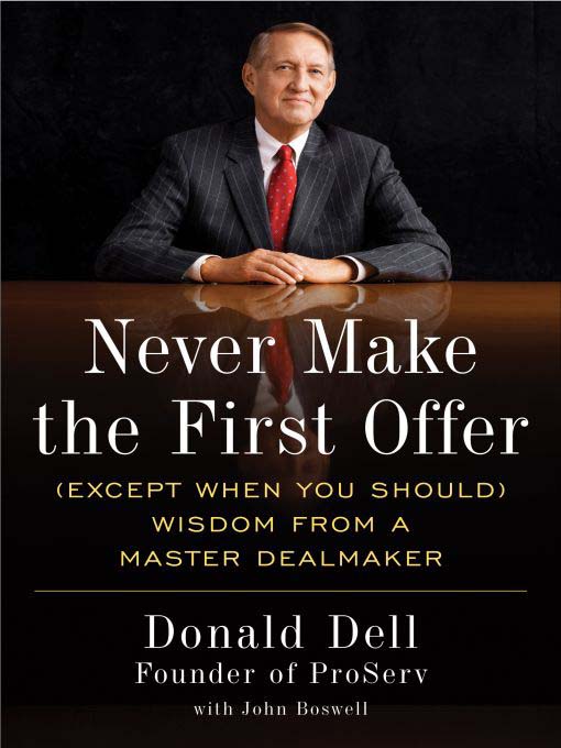 Title details for Never Make the First Offer (Except When You Should) by Donald Dell - Available